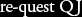re-quest QJ